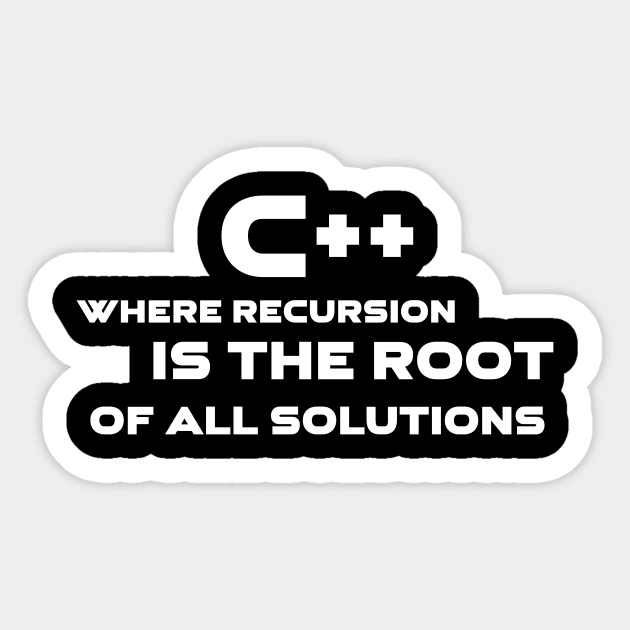 C++ Where Recursion Is The Root Of All Solutions Programming Sticker by Furious Designs